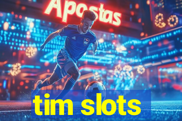 tim slots